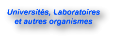 Universités, laboratoires et autres organismes